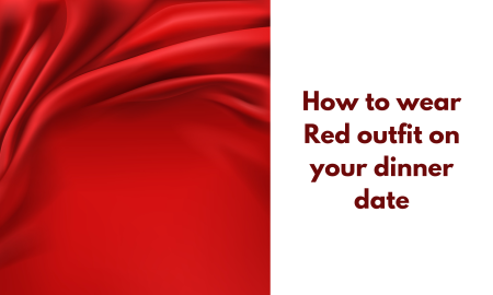 How to Wear Red Outfits on Your Dinner Date
